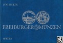 Becker - Freiburger Münzen - 600 Jahre Münzgeschichte Freibu...