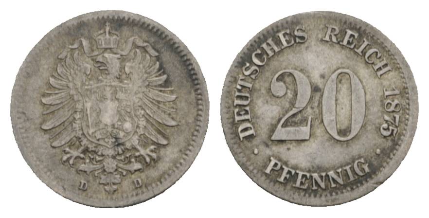  Deutsches Reich, 20 Pfennig 1875 D   