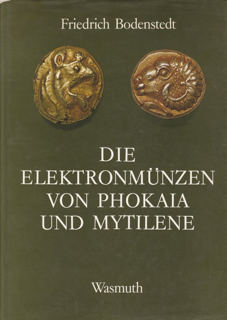  Bodenstedt, Die Elektromünzen von Phokaia und Mytilene   