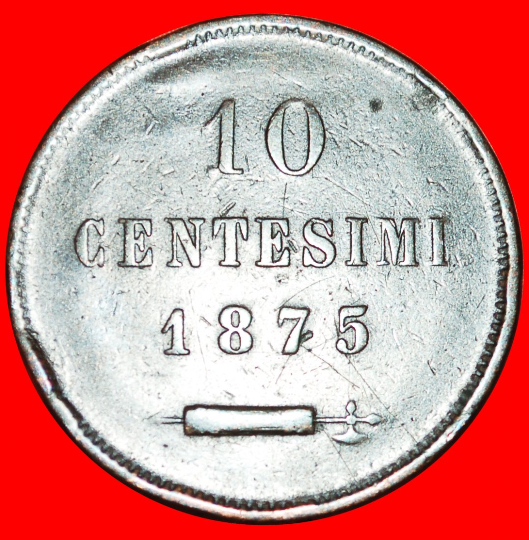  + ITALY (1875-1894): SAN MARINO ★ 10 CENTESIMI 1875! LOW START ★ NO RESERVE!   