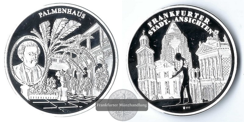  Medaille, 1999 Frankfurt am Main - Palmenehaus  FM-Frankfurt Feinsilber: 20g   