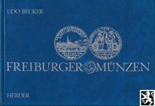  Becker - Freiburger Münzen - 600 Jahre Münzgeschichte Freiburg im Breisgau   
