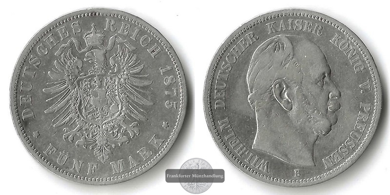  Preussen, Kaiserreich  5 Mark  1875 B  FM-Frankfurt   Feinsilber: 25g   