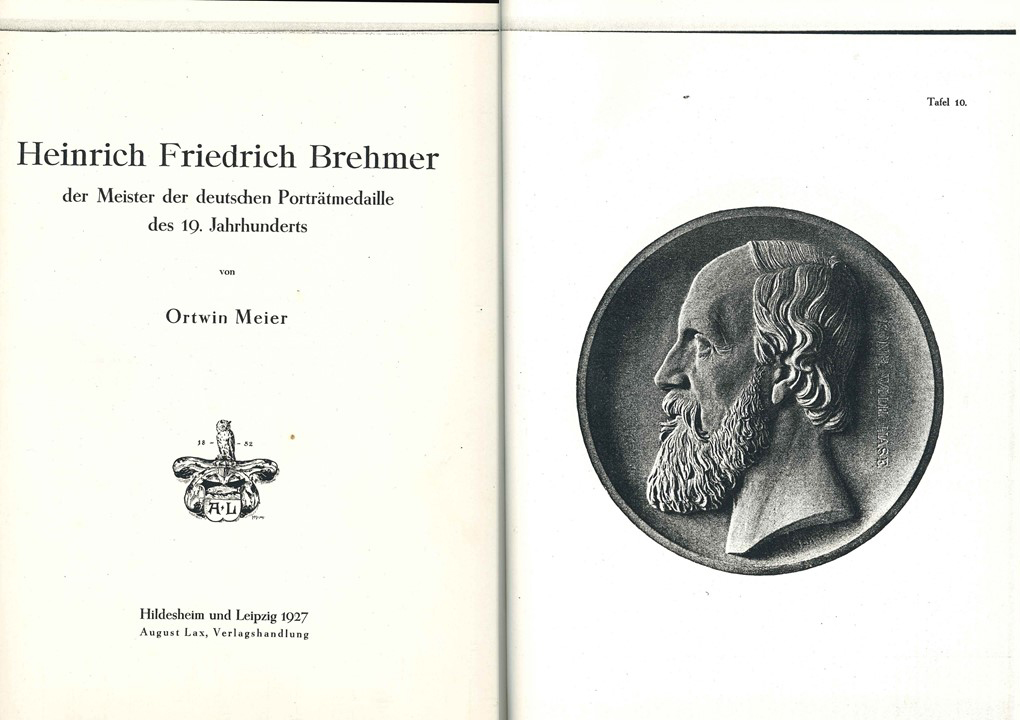  Ortwin Meier; Heinrich Friedrich Brehmer der Meister der deutschen Porträtmedaille des 19.J.h.   