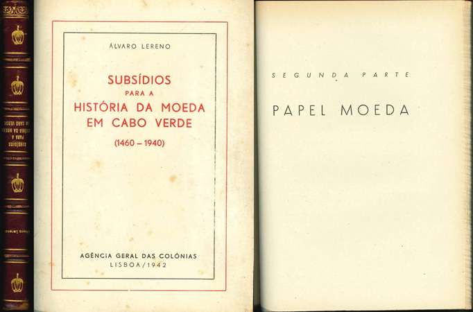  Alvaro Lereno; Subsidios Para a historia da moeda em Cabo Verde 1460 - 1940; Lisboa 1942   