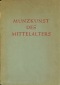 Münzkunst des Mittelalters von Kurt Lange; Leipzig 1942 (Orig...