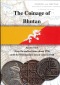 Bronny, K.; THE COINAGE OF BHUTAN, An overview from the earlie...