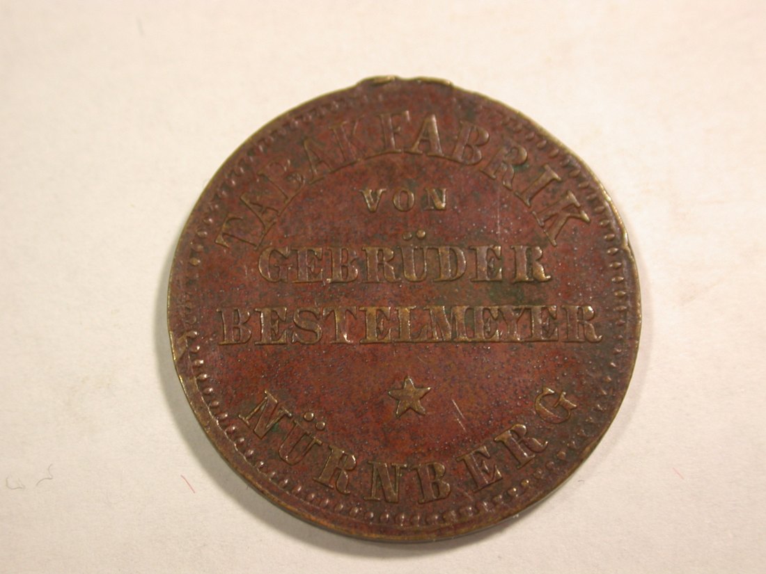  B27 Nürnberg 3 Kaiser Token Tabakfabrik Bestelmeyer entf.Henkel Originalbilder   