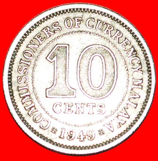  √ GROSSBRITANNIEN: MALAYA ★ 10 CENTS 1949 GEORGE VI (1936-1952)!   