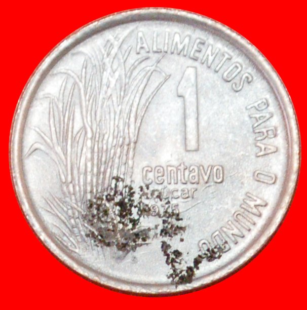  # FAO (1975-1978): BRASILIEN ★ 1 CENTAVO 1975 ZUCKER! OHNE VORBEHALT!   