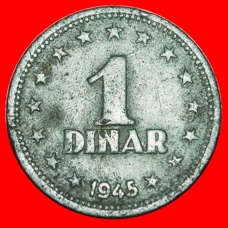  # WARTIME (1939-1945): YUGOSLAVIA ★ 1 DINAR 1945 ZINC! LOW START ★ NO RESERVE!   