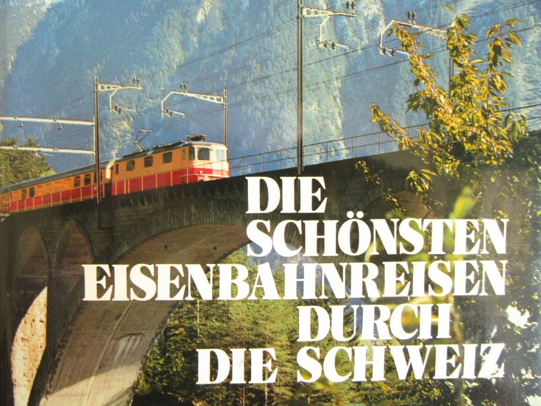 Literatur: Die schönsten Bahnreisen durch die Schweiz