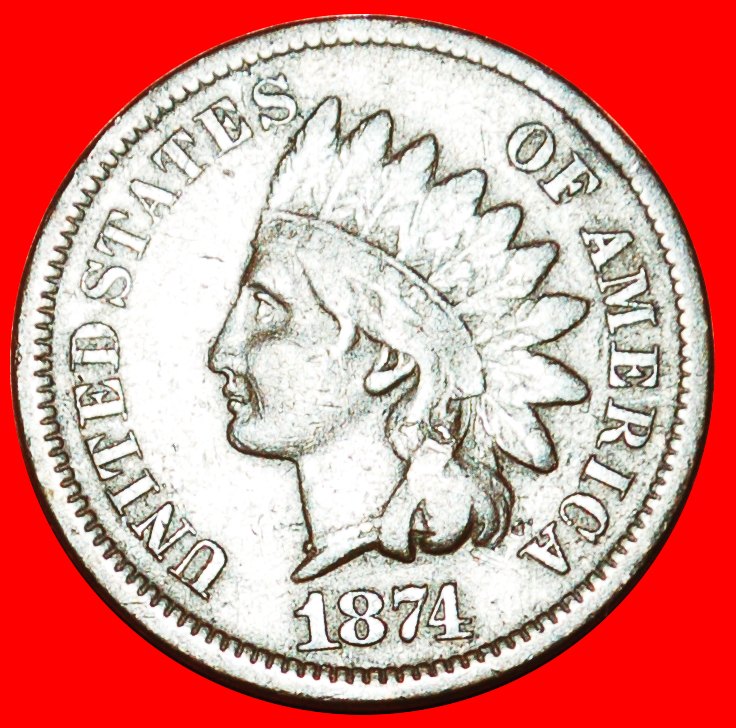  √ INDISCHER KOPF (1859-1909): US USA ★ 1 CENT 1874 UNGEWÖHNLICH! OHNE VORBEHALT!   