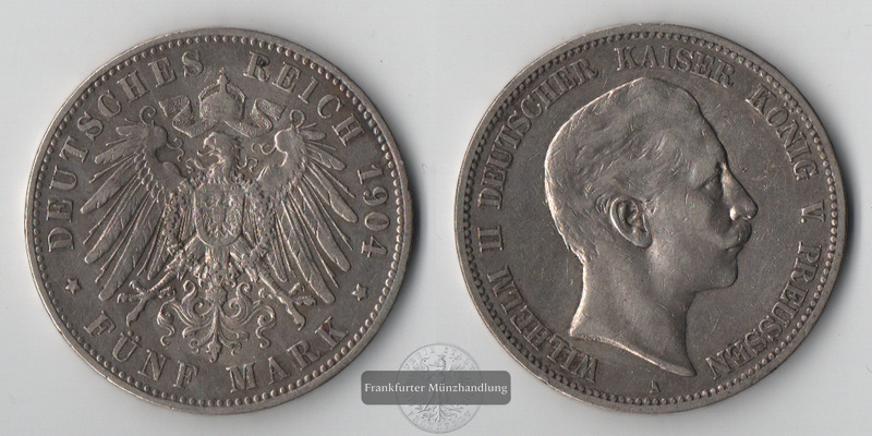  Preussen, Kaiserreich  5 Mark  1904 A  Wilhelm II. 1888-1918     FM-Frankfurt    Feinsilber: 25g   