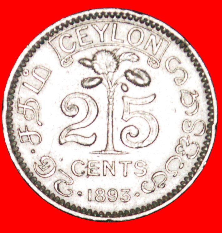  ~ SILBER TYP (1892-1900): CEYLON ★ 25 CENTS 1893! OHNE VORBEHALT!   