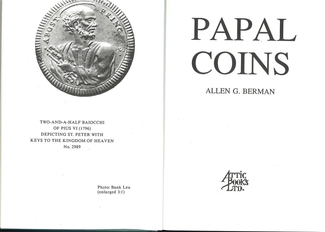  Papal Coins; von Allen G. Berman, First Edition 1991. ISBN 0-915018-43-8   