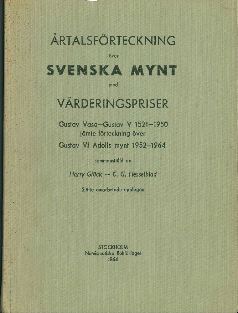  Artalsförteckning över Svenska Mynt; von Harry Glück - C. G. Hesselblad; 1964   