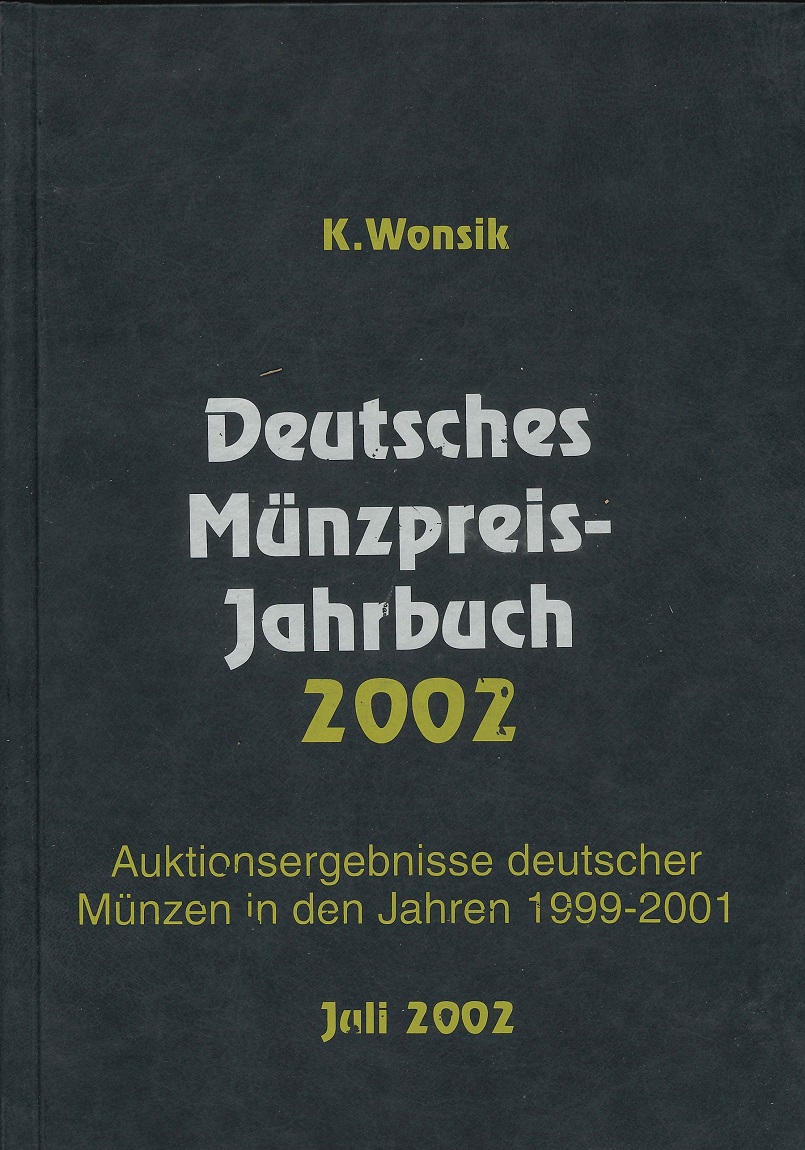  Deutsches Münzpreis-Jahrbuch 2002, Auktionsergebnisse dt. Münzen 1999-2002; K. Wonsik   