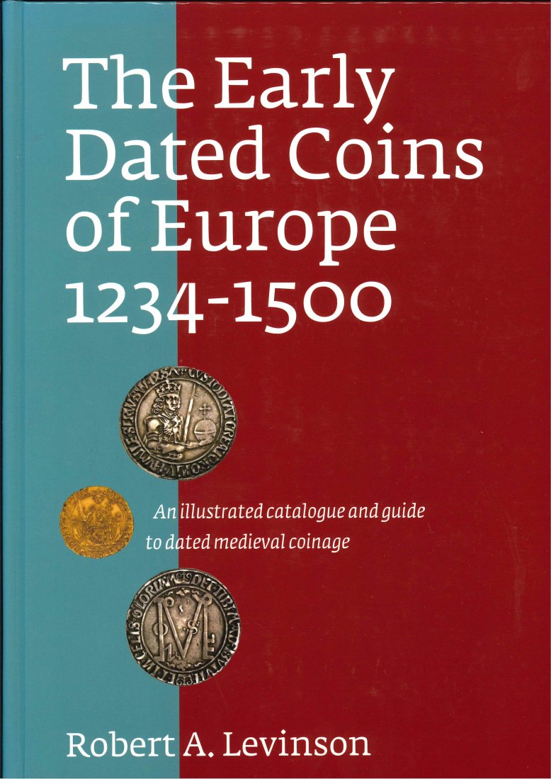  The Early Dated Coins of Europe 1234-1500,von Robert A. Levinson, 283 Seiten, 2007   