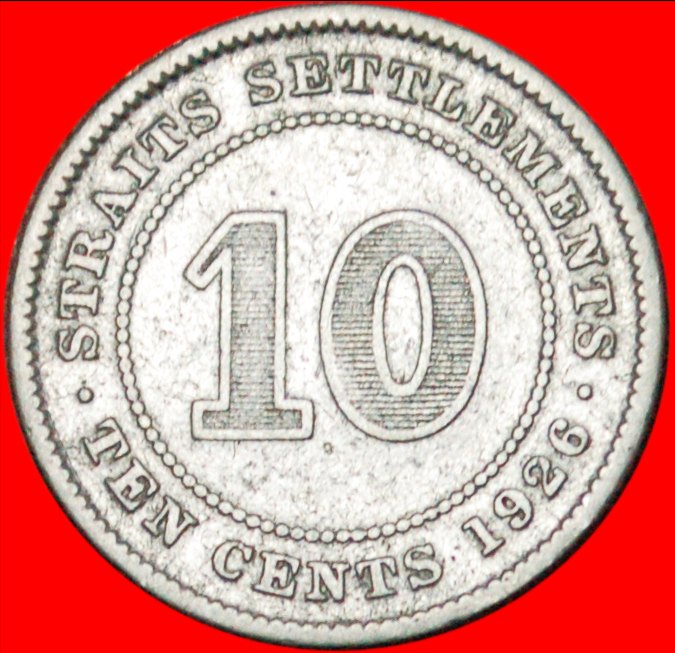  * SILVER (1916-1927):STRAITS SETTLEMENTS★10 CENTS 1926! GEORGE V (1911-1936) LOW START ★ NO RESERVE!   