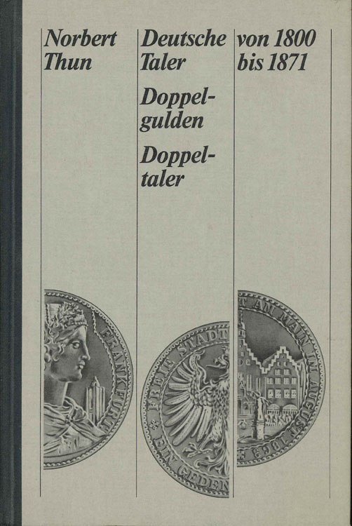  Thun, Norbert; Deutsche Taler Doppelgulden Doppeltaler von 1800-1871, Zweite ergänzte Auflage   