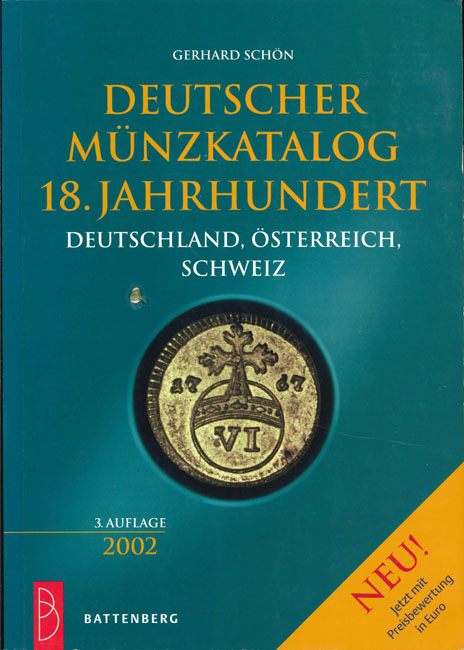  Schön, Gerhard; Deutscher Münzkatalog 18. Jahrhundert Deutschland, Österreich, Schweiz, 3. Auflage   