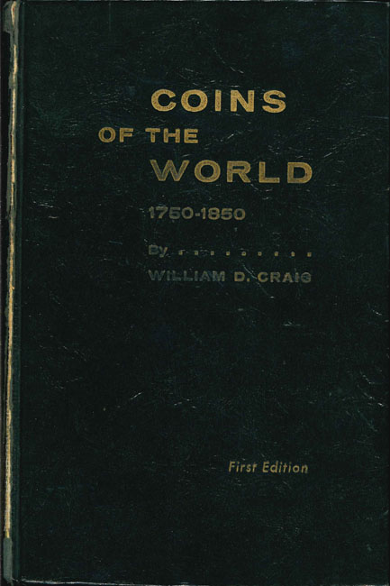  Craig, William D.; Coins of the World 1750-1850   