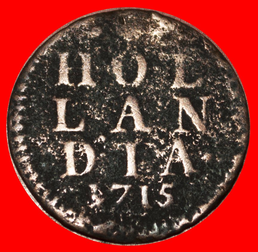  • HOLLAND (1702-1780):NEDERLANDEN REPUBLIEK (1581-1795)★ 1 DUIT 1715! OHNE VORBEHALT!   