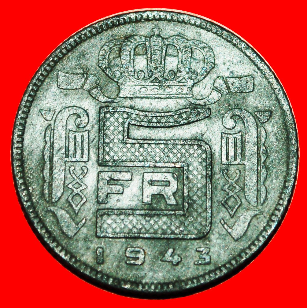  • OCCUPATION BY GERMANY (1941-1947): BELGIUM ★ 5 FRANCS 1943 FRENCH LEGEND! LOW START ★ NO RESERVE!   