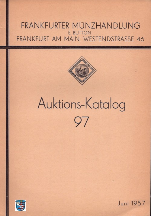  Button (Frankfurt) Auktion 97 (1957) Byzanz ,Griechen ,Römer /RDR Geistlichkeit ,Alt & Neufürsten ua   
