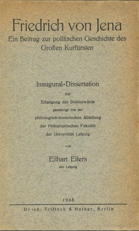  Eilers, Eilhart; Friedrich von Jena; Ein Beitrag zur politischen Gschichte des Großen Kurfürsten   
