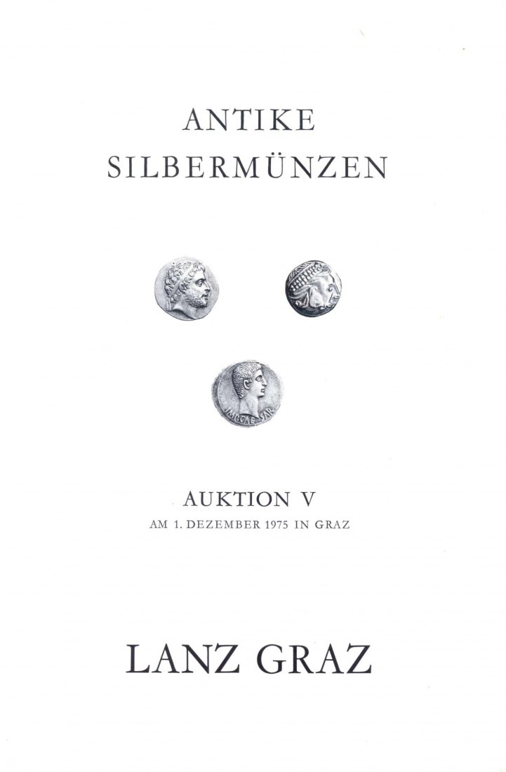  Lanz (Graz) Auktion 5 (1975) Aus Z.T. aus Sammlung Hohenkubin - Antike Silbermünzen   