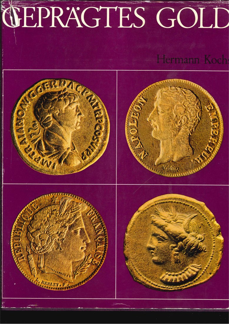  Kochs, Hermann; Geprägtes Gold. Geschichte und Geschichten um Münzen und Medaillen   