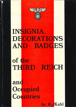  Kahl R.; Insignia, decorations and badges of the Third Reich and occupied countries   