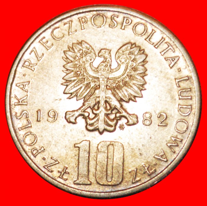  * PRUS (1847-1912): POLEN ★ 10 ZLOTY 1982 TYP (1975-1984)! OHNE VORBEHALT!   