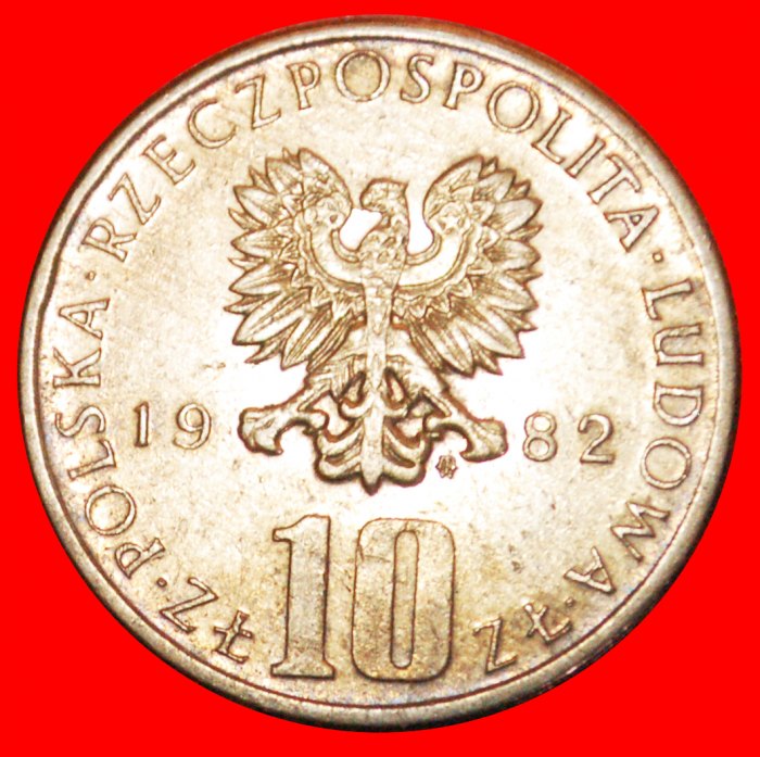  * PRUS (1847-1912): POLAND ★ 10 ZLOTY 1982 TYPE (1975-1984)! LOW START ★ NO RESERVE!   