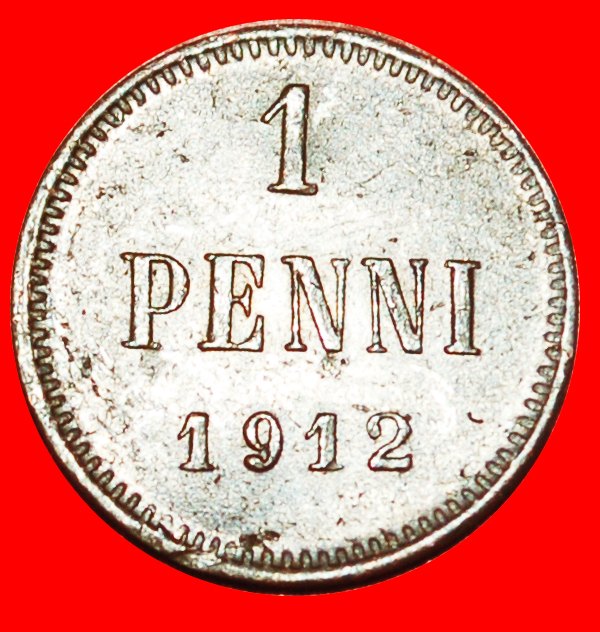  * NICHOLAS II (1894-1917): FINLAND (russia, the USSR in future)★1 PENNY 1912★LOW START ★ NO RESERVE!   