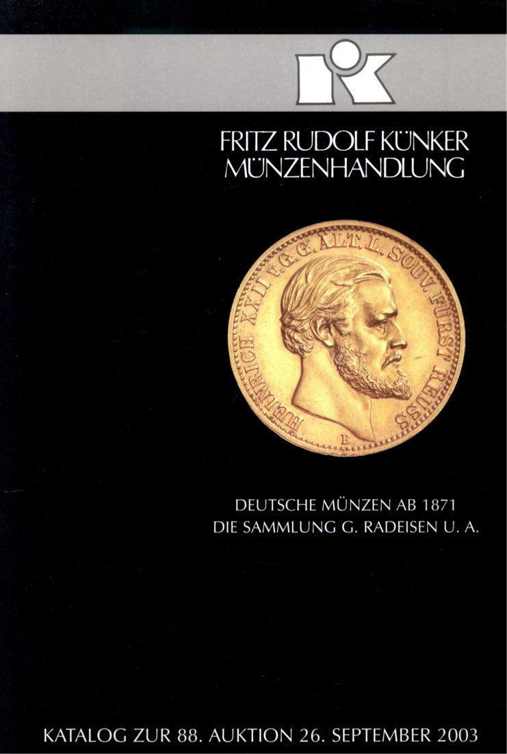  Künker (Osnabrück) 88 (2003) Die Sammlung Radeisen - Deutsche Münzen ab 1871   