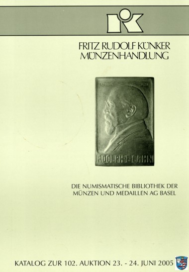  Künker (Osnabrück) 102 (2005) Die Numismatische Bibliothek der Münzen und Medaillen AG Basel   