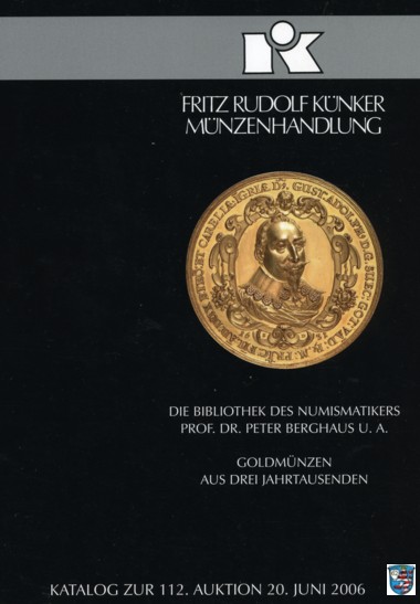  Künker (Osnabrück) 112 (2006) Bibliothek des Numismatikers Peter Berghaus /Goldmünzen 3Jahrtausenden   