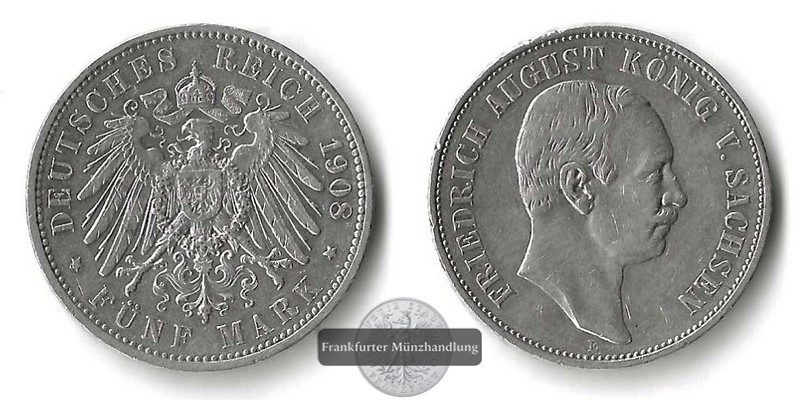  Sachsen, Kaiserreich  5 Mark  1908 E  Friedrich A. III.   FM-Frankfurt  Feinsilber: 25g   