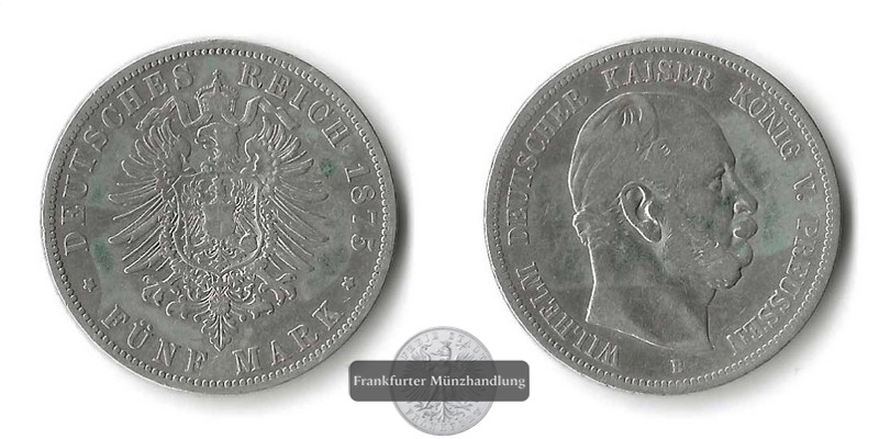  Preussen, Kaiserreich  5 Mark  1875 B Wilhelm I. FM-Frankfurt   Feinsilber: 25g   
