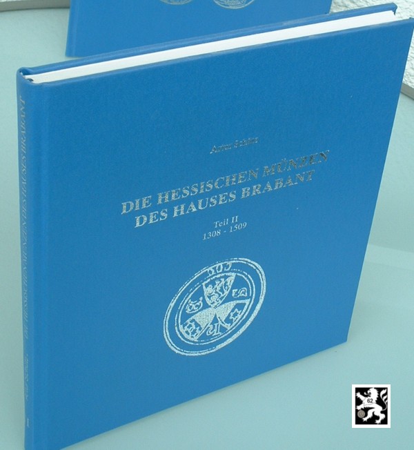 ZITIERWERK - Schütz - Die Hessischen Münzen des Hauses Brabant - TEIL II. Münzen Hessen's 1308-1509
