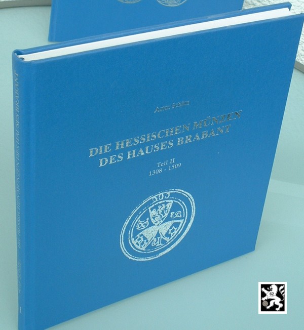  ZITIERWERK - Schütz - Die Hessischen Münzen des Hauses Brabant - TEIL II. Münzen Hessen's 1308-1509   