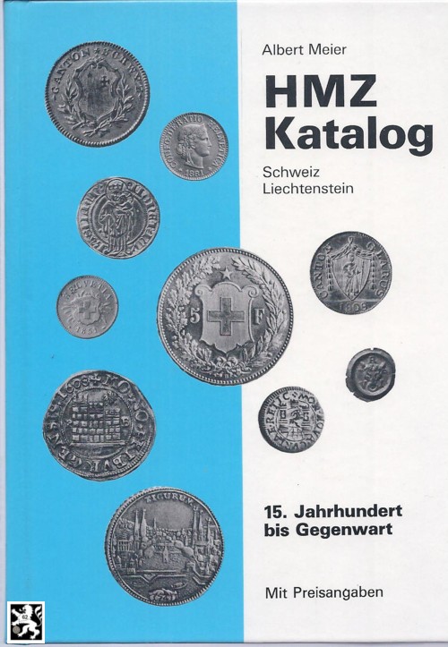  Meier - HMZ Katalog Band 2 - Schweiz / Lichtenstein - 15/16 Jahrhundert bis Gegenwart   