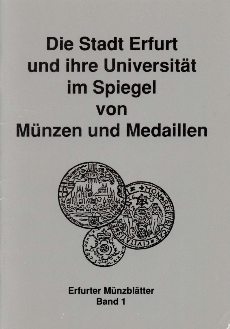  Erfurter Münzblätter Band (01) I. Jahrbuch 1993 / Die Stadt Erfurt & ihre Universität im Spiegel ...   