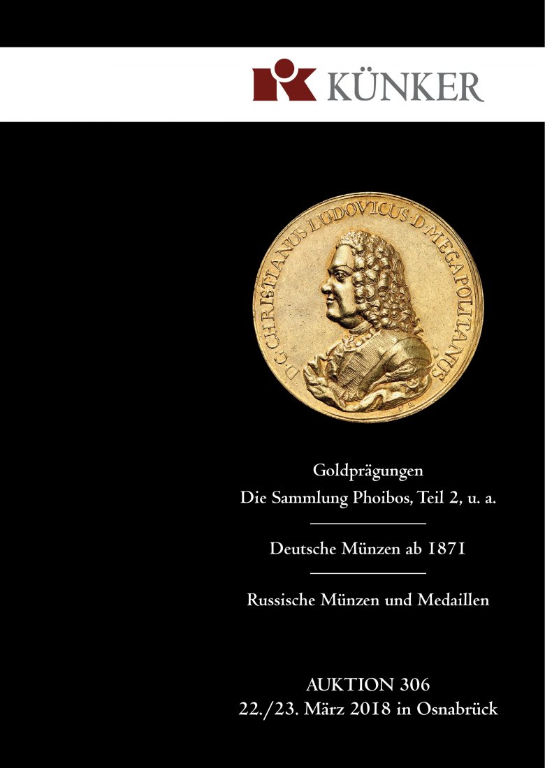  Künker (Osnabrück) 306 (2018) Goldprägungen: Sammlung Phoibos, Teil 2 ua. / Russische Münzen   