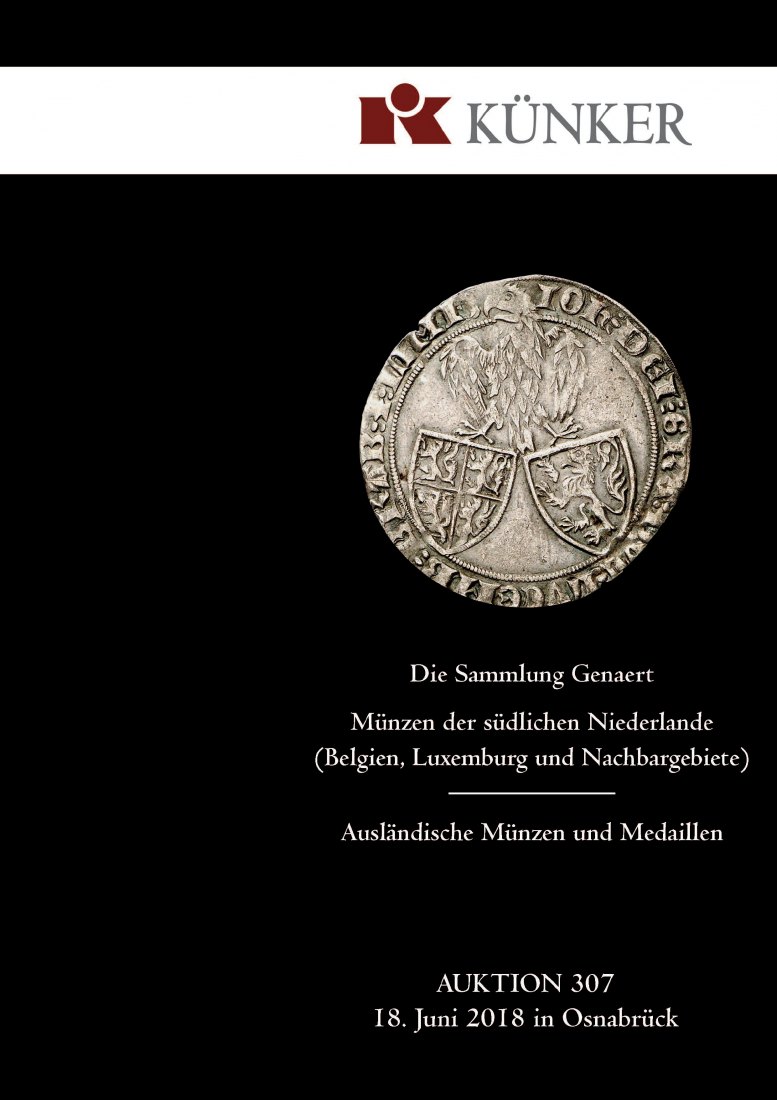  Künker (Osnabrück) 307 (2018) Mittelalter/Neuzeit Sammlung Genaert Münzen der südlichen Niederlande   