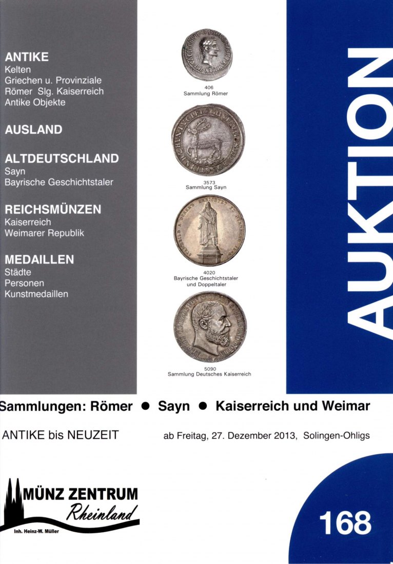  Münzzentrum (Köln) Auktion 168 (2013) Sammlungen: Römer ,Sayn ,Bayerische Geschichtstaler ua   