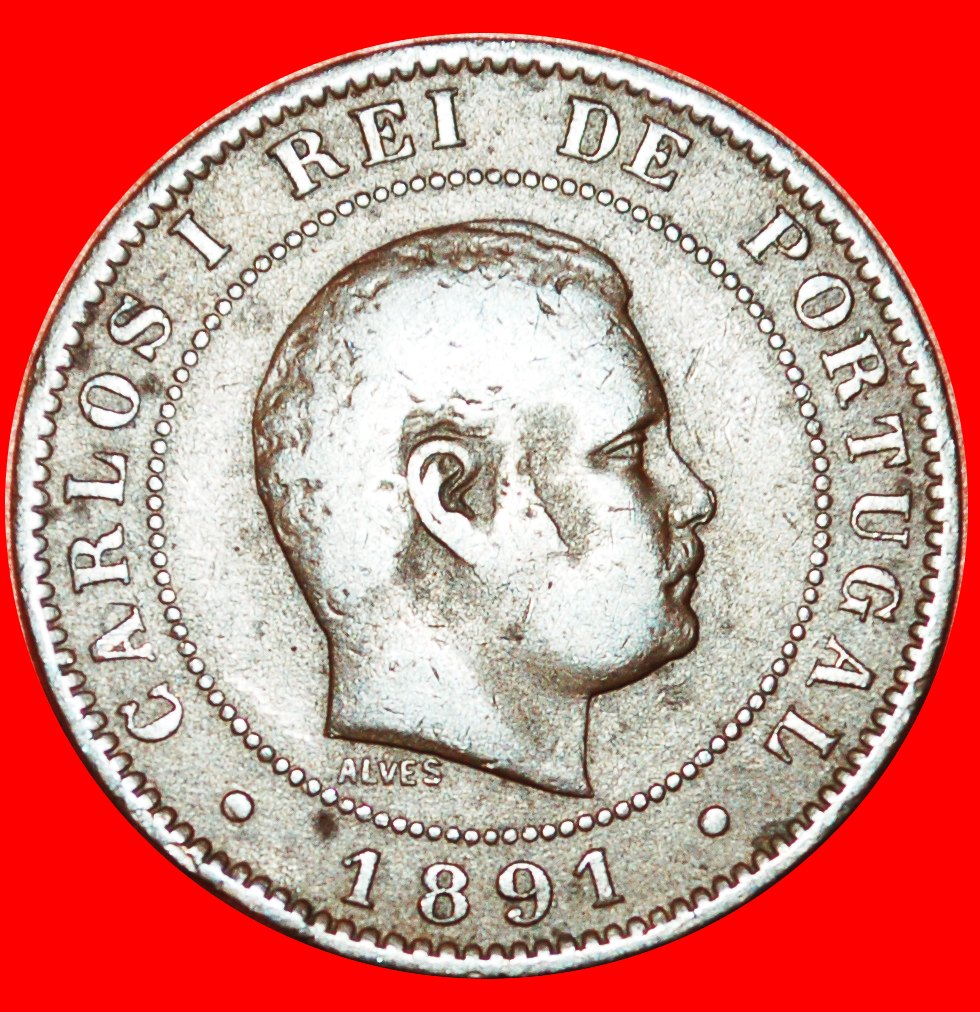  * FRANKREICH: PORTUGAL ★ 10 RÉIS 1891 KARL I. (1889-1908)!  OHNE VORBEHALT!   